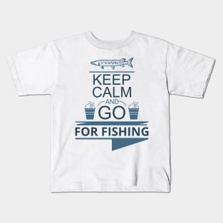 KEEP CALM AND GO FOR FISHING Kids T-Shirt